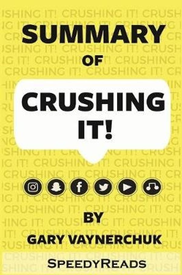 Cover Art for 9781388881856, Summary of Crushing It!: How Great Entrepreneurs Build Their Business and Influence by Gary Vaynerchuk by SpeedyReads