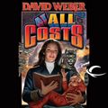 Cover Art for B0030V51FA, At All Costs: Honor Harrington, Book 11 by David Weber