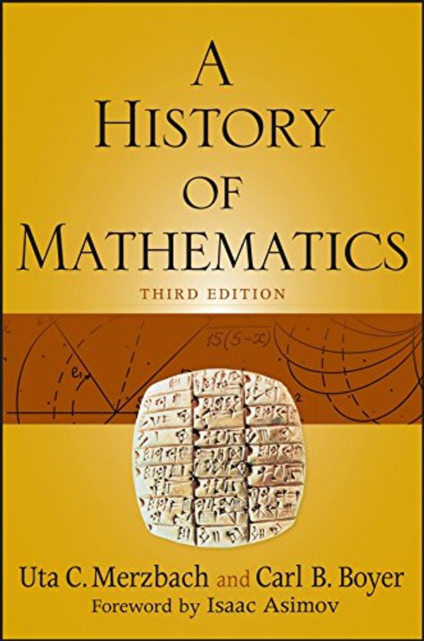 Cover Art for 9780470630549, A History of Mathematics by Carl B. Boyer, Uta C. Merzbach