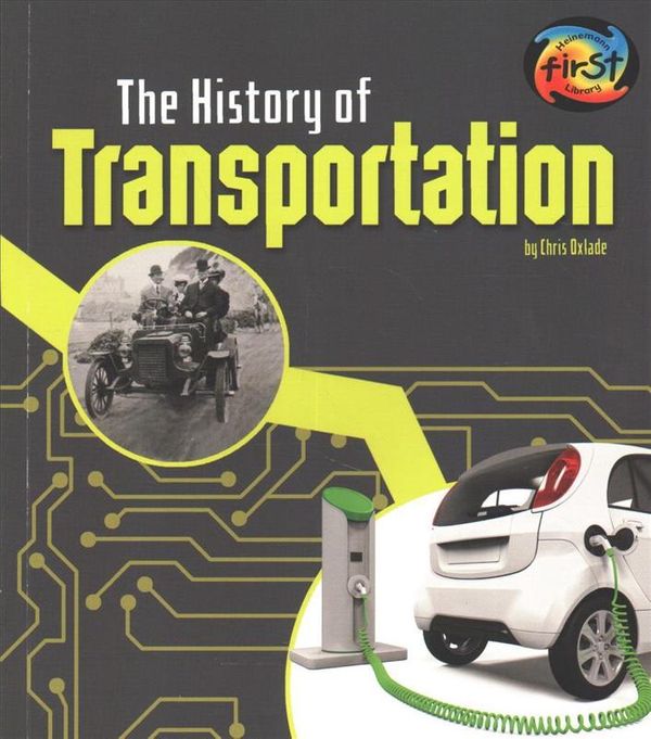 Cover Art for 9781484640425, The History of TransportationHistory of Technology by Chris Oxlade
