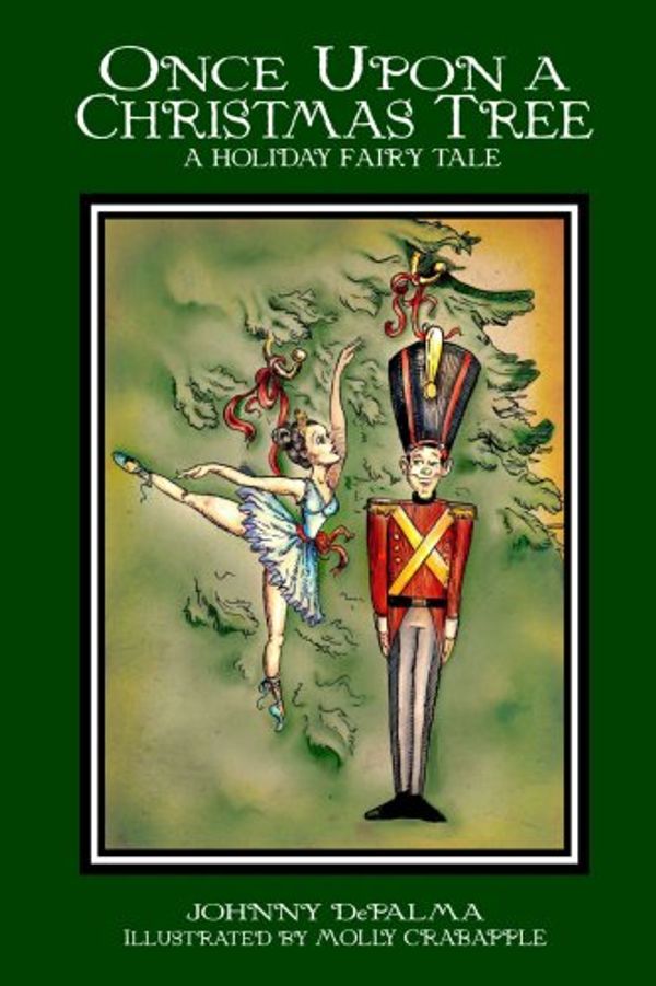 Cover Art for 9780615154480, Once Upon a Christmas Tree - A Holiday Fairy Tale by Johnny DePalma