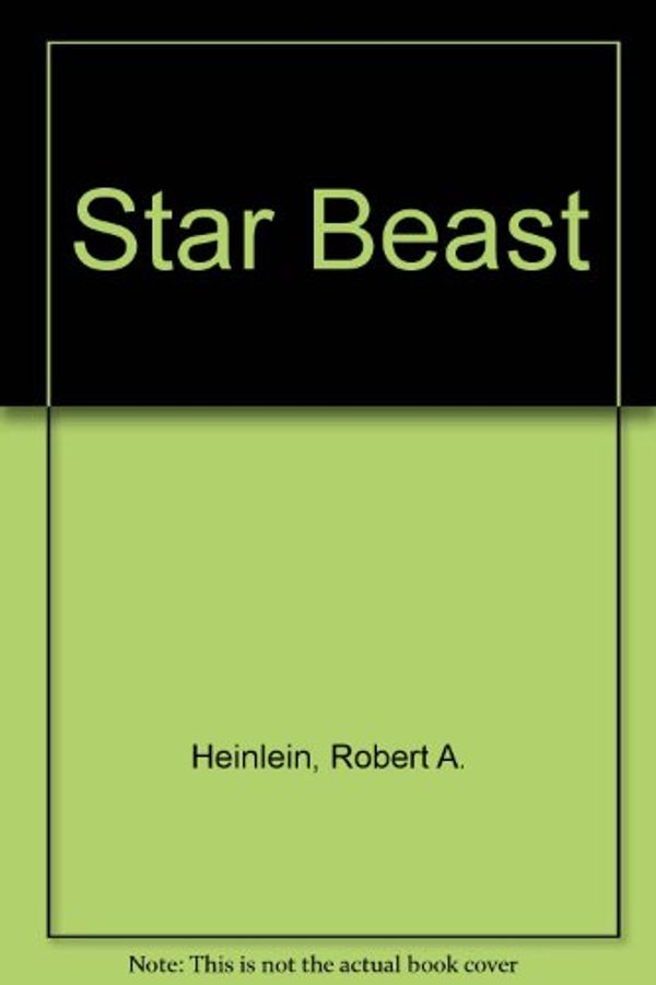 Cover Art for 9780684153292, The Star Beast by Robert A. Heinlein