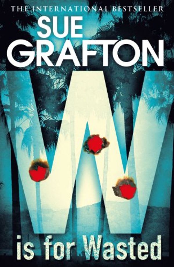 Cover Art for B00DZQYJZ8, W is for Wasted (Kinsey Millhone Alphabet series Book 23) by Sue Grafton