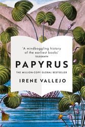 Cover Art for 9781529344004, Papyrus by Irene Vallejo