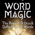 Cover Art for 9780692938003, Word Magic: The Powers & Occult Definitions of Words by Pao Chang