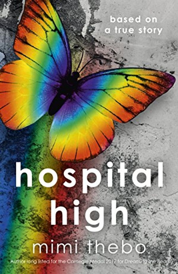 Cover Art for B075DJCFKK, Hospital High: Based on a True Story by Mimi Thebo