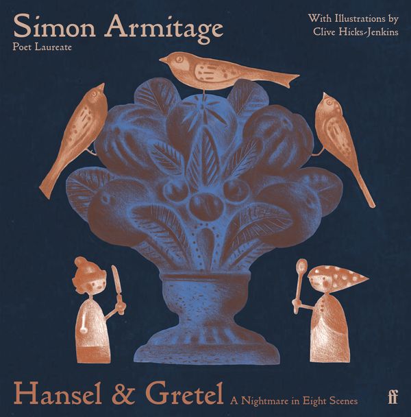 Cover Art for 9780571384457, Hansel & Gretel: A Nightmare in Eight Scenes by Simon Armitage