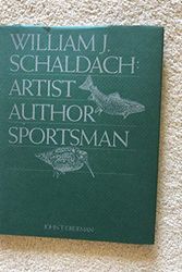 Cover Art for 9780961063825, William J. Schaldach--artist, author, sportsman by John T Ordeman