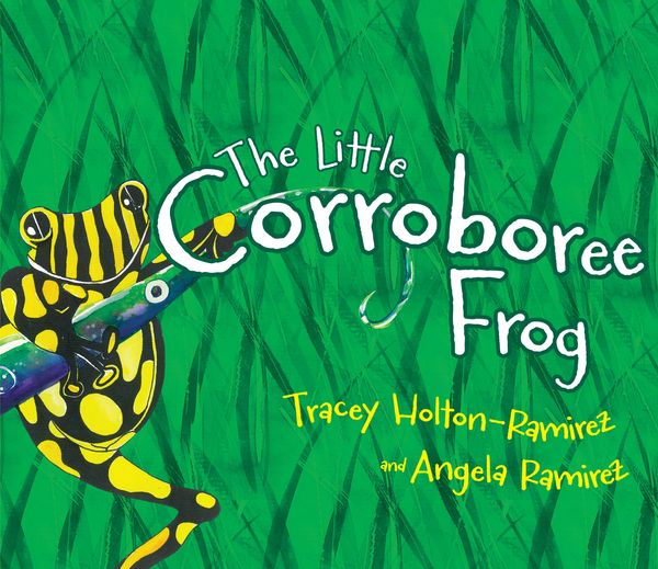 Cover Art for 9781921248818, The Little Corroboree Frog (Paperback) by Tracey Holton-Ramirez