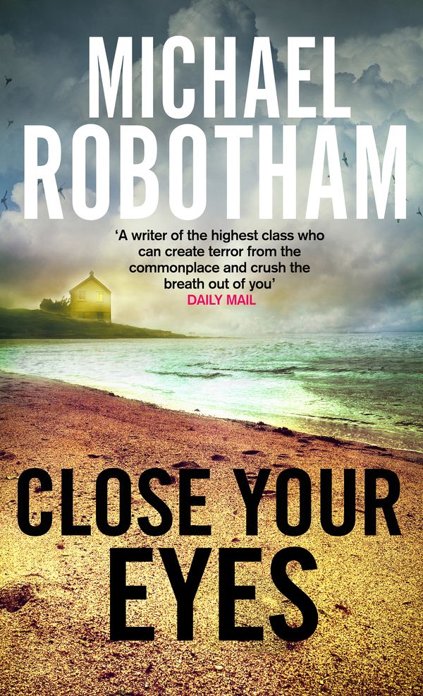 Cover Art for 9781405530668, Close Your Eyes by Michael Robotham