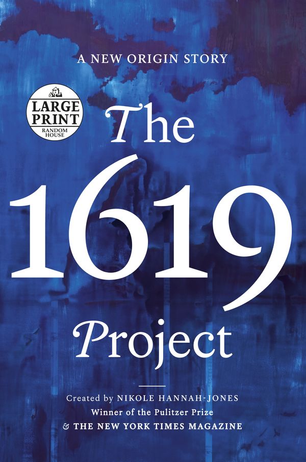 Cover Art for 9780593501719, The 1619 Project by Nikole Hannah-Jones, The New York Times Magazine, Caitlin Roper, Ilena Silverman