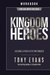 Cover Art for 9780736984089, Kingdom Heroes Workbook: Building a Strong Faith That Endures by Tony Evans
