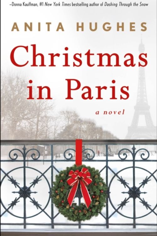 Cover Art for 9781250217660, Christmas in Paris: A Novel by Anita Hughes