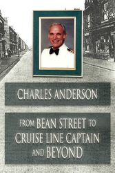 Cover Art for 9780955985249, From Bean Street to Cruise Line Captain and Beyond by Charles Anderson