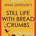Cover Art for 9781681013299, Trivia-On-Books Still Life with Bread Crumbs by Anna Quindlen by Trivion Books