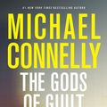 Cover Art for 9780446556774, The Gods of Guilt by Michael Connelly
