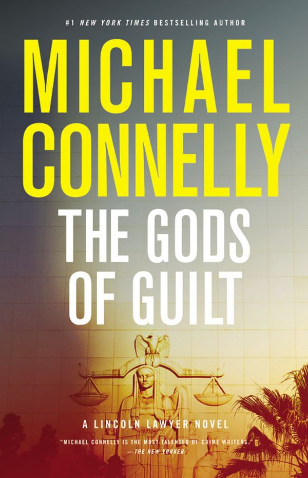 Cover Art for 9780446556774, The Gods of Guilt by Michael Connelly