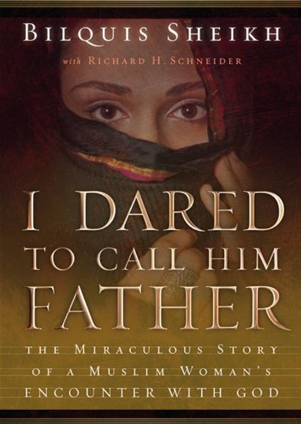 Cover Art for 9781455123520, I Dared to Call Him Father by Bilquis Sheikh