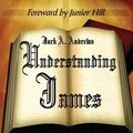 Cover Art for 9781424173891, Understanding James by Jack A Andrews