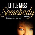 Cover Art for 9780692428634, Little Miss Somebody by Christy Lynn Abram