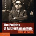 Cover Art for B009ZRNRX6, The Politics of Authoritarian Rule (Cambridge Studies in Comparative Politics) by Svolik  Milan W.