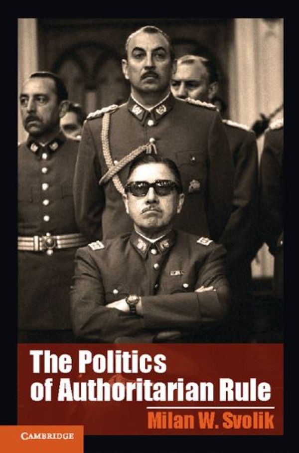 Cover Art for B009ZRNRX6, The Politics of Authoritarian Rule (Cambridge Studies in Comparative Politics) by Svolik  Milan W.