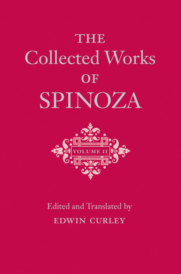 Cover Art for 9781400873609, The Collected Works of Spinoza: Volume II by Benedictus de Spinoza