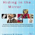 Cover Art for 9781440627330, Hiding in the Mirror by Lawrence M Krauss