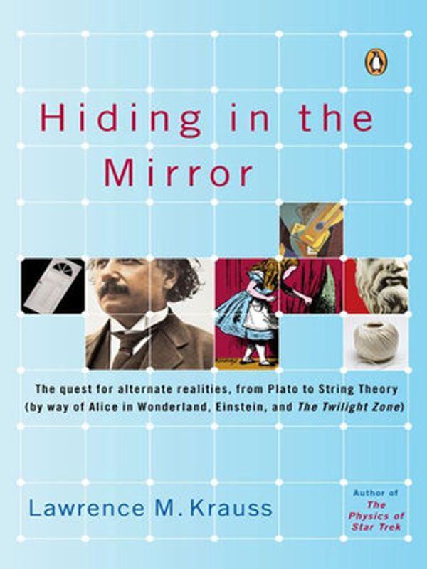 Cover Art for 9781440627330, Hiding in the Mirror by Lawrence M Krauss