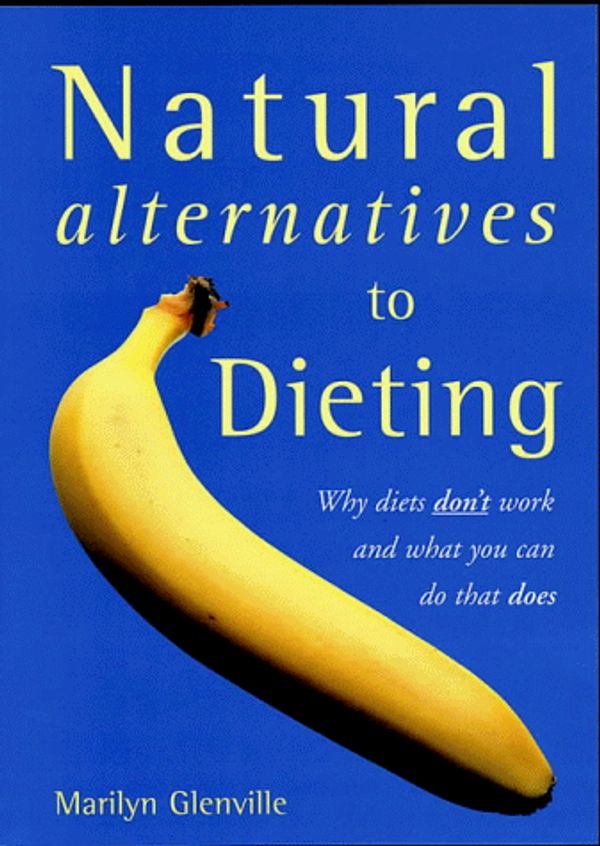 Cover Art for 9781856263177, Natural Alternatives to Dieting by Marilyn Glenville