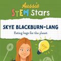 Cover Art for 9781925893717, Aussie STEM Stars: Skye Blackburn-Lang by Dianne Wolfer