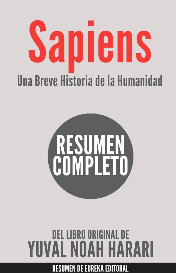 Cover Art for 9781370416974, Sapiens: Una Breve Historia de la Humanidad: Resumen del Libro de Yuval Noah Harai by Eureka Editorial