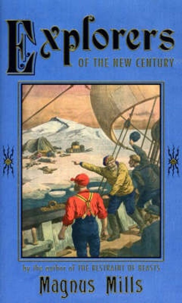 Cover Art for 9780747580188, Explorers of the New Century by Magnus Mills