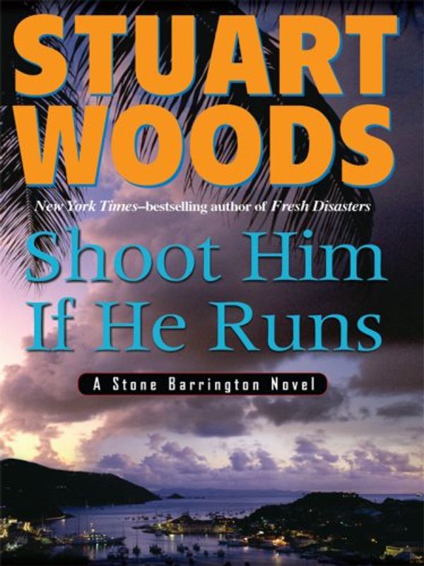 Cover Art for 9780786296552, Shoot Him If He Runs by Stuart Woods