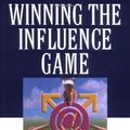 Cover Art for 9780471383611, Winning the Influence Game by Watkins, Michael, Edwards, Mickey, Thakrar, Usha
