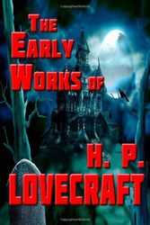 Cover Art for 9781438288161, The Early Works Of H. P. Lovecraft by H. P. Lovecraft