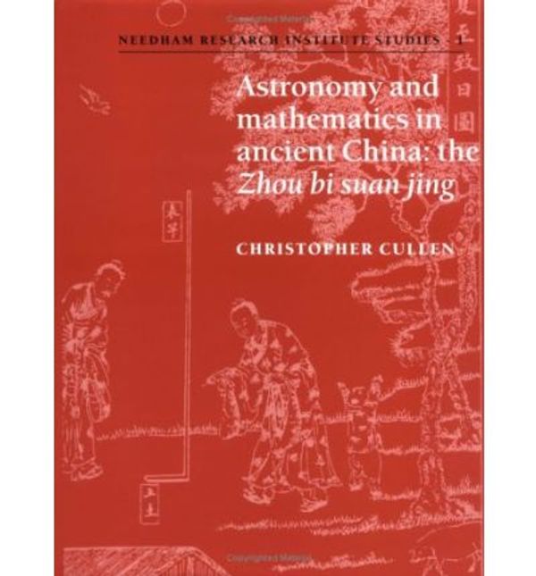 Cover Art for 9780521550895, Astronomy and Mathematics in Ancient China by Christopher Cullen