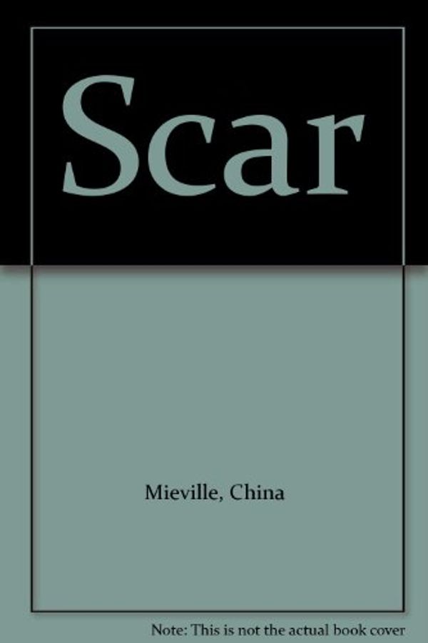 Cover Art for 9781417708437, Scar by China Mieville
