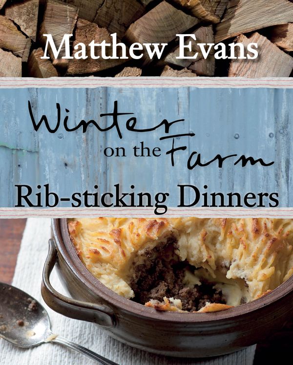 Cover Art for 9781743362464, Winter on the Farm - Rib-sticking Dinners by Matthew Evans