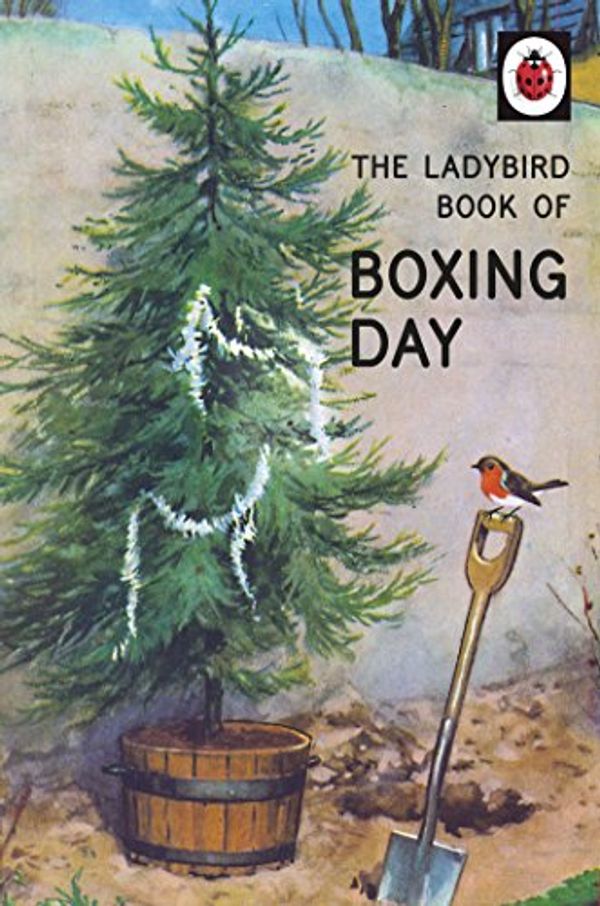 Cover Art for B01N022RJQ, The Ladybird Book of Boxing Day by Jason Hazeley, Joel Morris