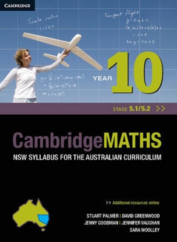 Cover Art for 9781107691858, Cambridge Mathematics NSW Syllabus for the Australian Curriculum Year 10 by Stuart Palmer, David Greenwood, Sara Woolley, Jenny Vaughan, Jenny Goodman, David Robertson