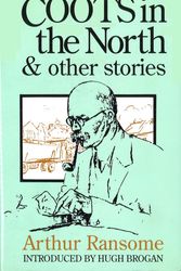 Cover Art for 9780224026055, Coots In The North And Other Stories by Arthur Ransome