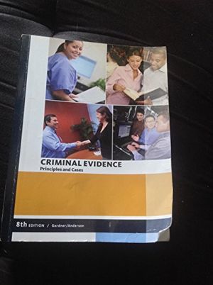 Cover Art for 9781285392493, Criminal Evidence - Principles and Cases by Terry M. Anderson, Thomas J. Gardner