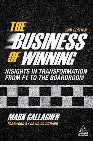 Cover Art for 9781398602700, The Business of Winning: Insights in Transformation from F1 to the Boardroom by Gallagher, Mark