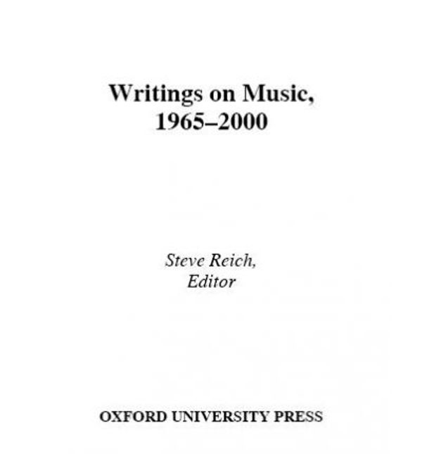 Cover Art for 9780195301908, Writings on Music, 1965-2000 by Steve Reich