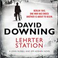 Cover Art for 9781906964764, Lehrter Station by David Downing