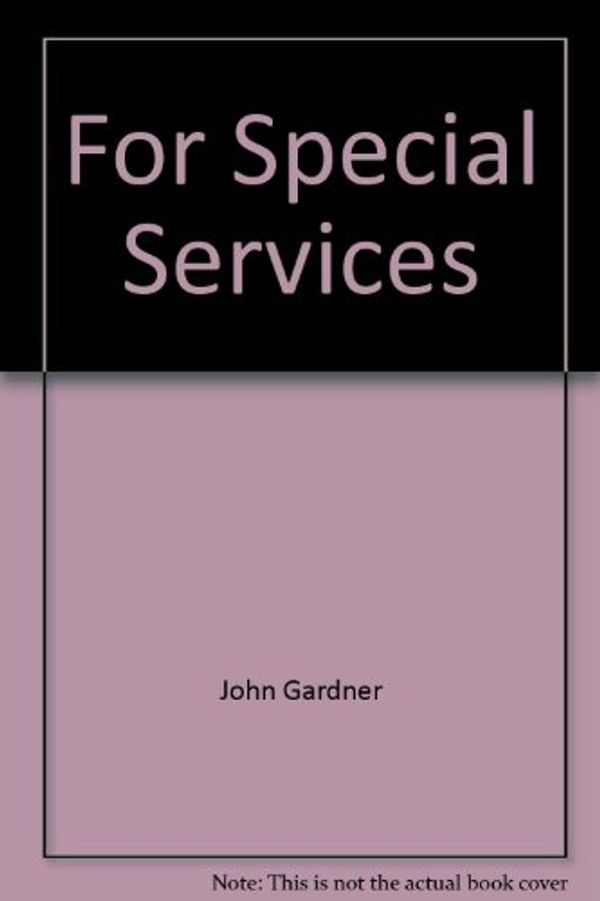Cover Art for 9781557731241, For Special Services by John Gardner
