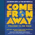 Cover Art for 9781549148736, Come from Away: Welcome to the Rock: An Inside Look at the Hit Musical by Irene Sankoff