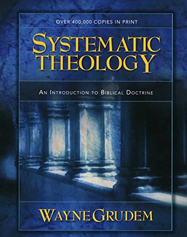 Cover Art for 9780310620822, Systematic Theology: An Introduction to Biblical Doctrine by Wayne Grudem