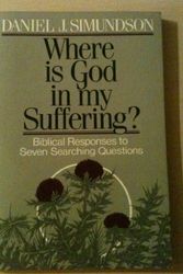 Cover Art for 9780806620527, Where is God in My Suffering? by Daniel J. Simundson